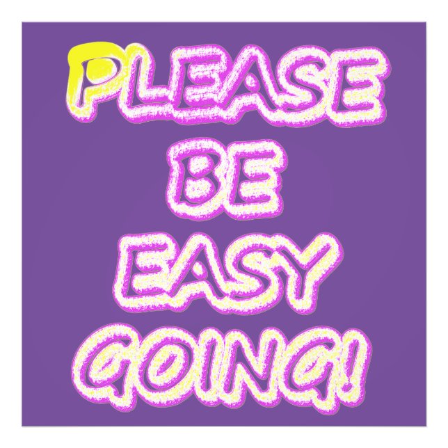 "Please Be Easy Going!" Cute Design. Buy Now Photo Print (Front)