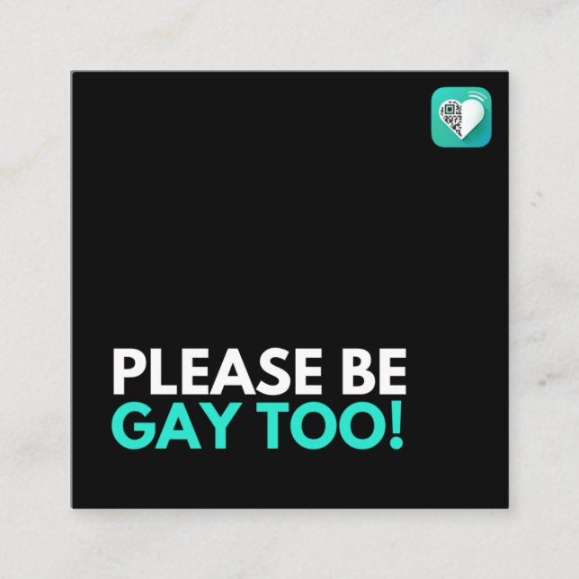 PLEASE BE GAY TOO SQUARE BUSINESS CARD (Front)