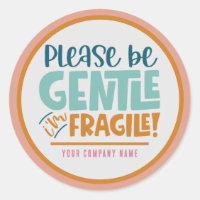 Please Be Gentle I'm Fragile Custom Business