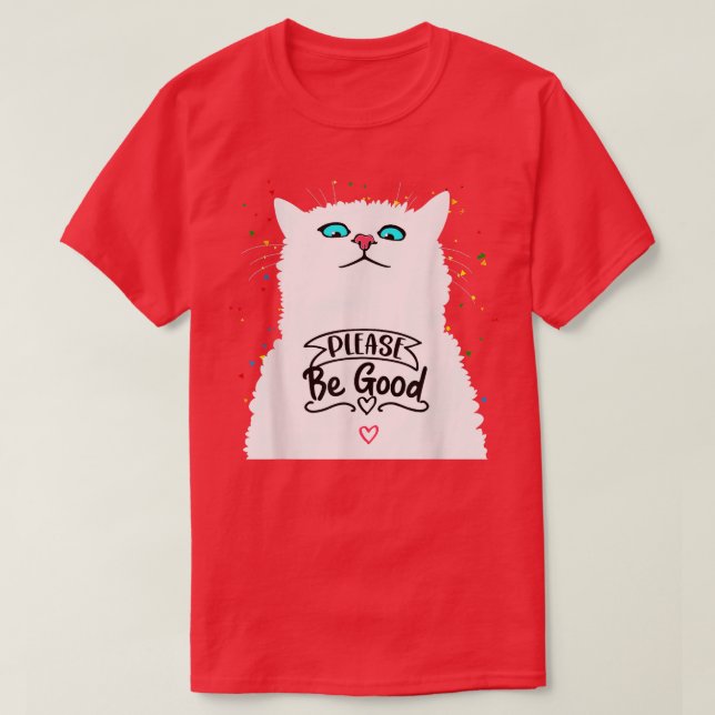 Please Be Good Cute Christmas Cat lover funny cat  T-Shirt (Design Front)