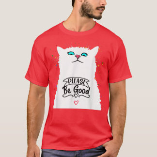 Please Be Good Cute Christmas Cat lover funny cat  T-Shirt