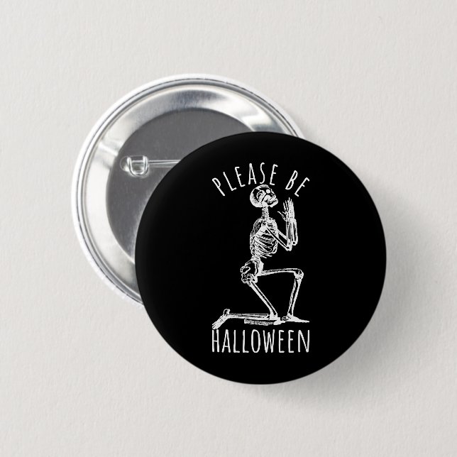 Please Be Halloween Spooky Season Skeleton Button (Front & Back)
