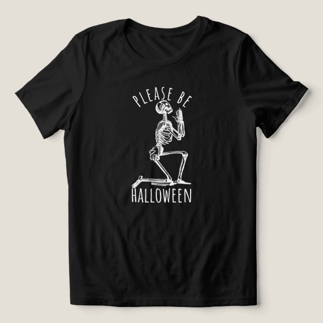 Please Be Halloween Spooky Season Skeleton Tri-Blend Shirt (Design Front)