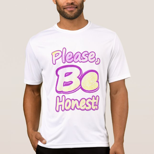 "Please Be Honest!" Cute Design. Buy Now T-Shirt (Front)