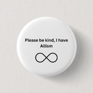 Please be kind, I have allism Button