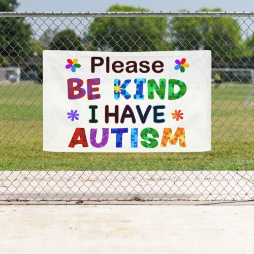 Please Be Kind I Have AUTISM Banner