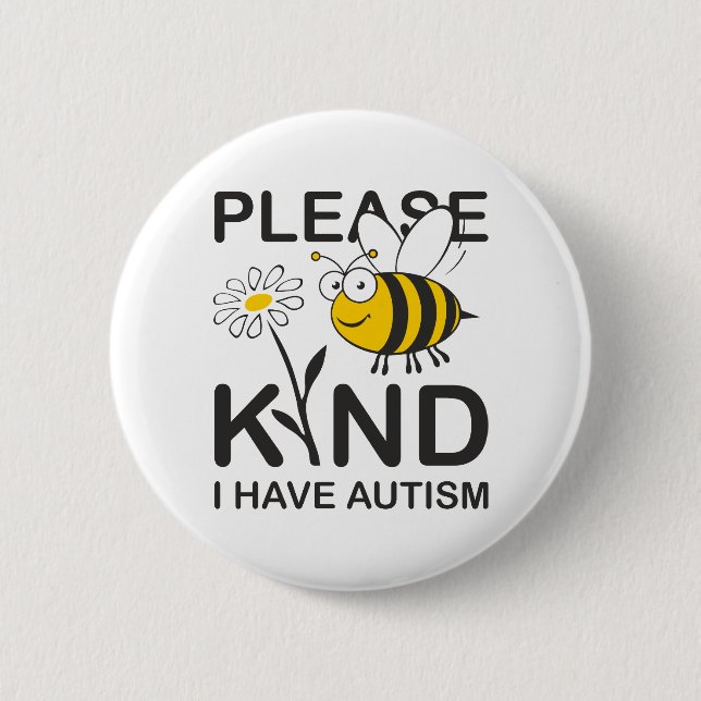 Please Be Kind I Have Autism Button (Front)