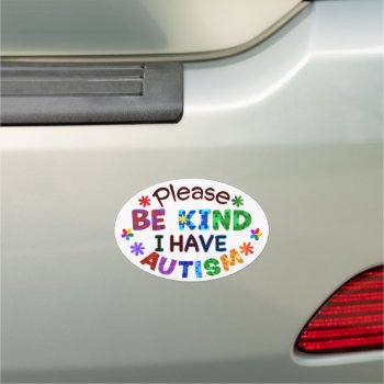 Please Be Kind I Have Autism Car Magnet by AutismSupportShop at Zazzle