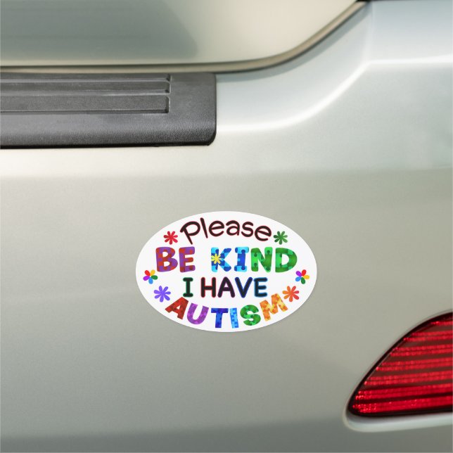 Please Be Kind I Have AUTISM Car Magnet (In Situ)