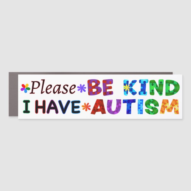 Please Be Kind I Have AUTISM Car Magnet (Front)
