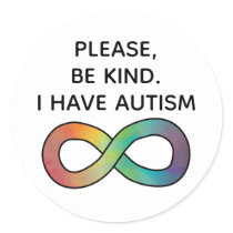 Please be kind, I have Autism | Neurodiversity Classic Round Sticker