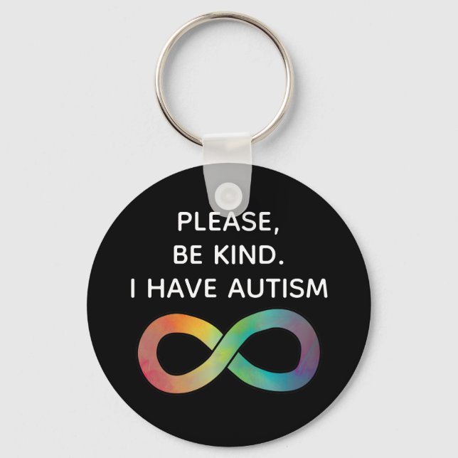 Please be kind, I have Autism | Neurodiversity Keychain (Front)