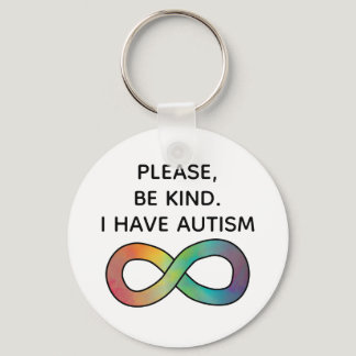 Please be kind, I have Autism | Neurodiversity  Keychain