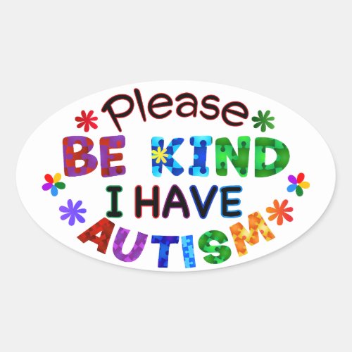 Please Be Kind I Have AUTISM Oval Sticker