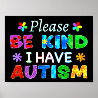 Please Be Kind I Have AUTISM Poster