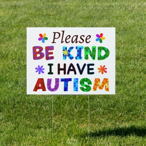 Please Be Kind I Have AUTISM Sign