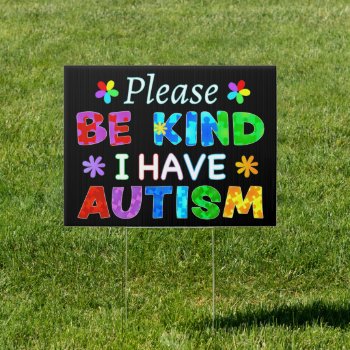 Please Be Kind I Have Autism Sign by AutismSupportShop at Zazzle