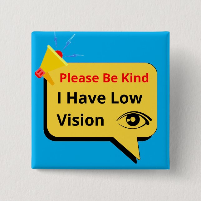 please be kind, i have low vision - dialog button (Front)