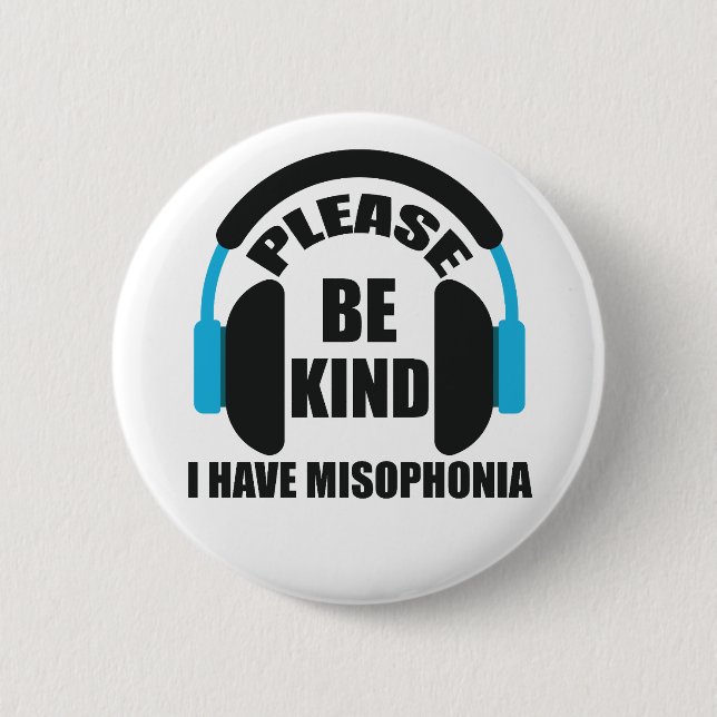 Please Be Kind I Have Misophonia Awareness Button (Front)