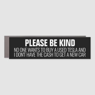 Please Be Kind: I'm Stuck with this Car Car Magnet