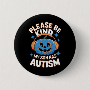 Please Be Kind My Son Has Autism Halloween Button