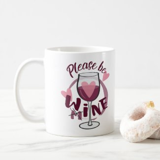 Please be mine Wine glass Funny text Cute Love