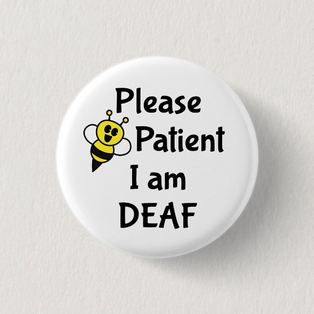 Please Be Patient I Am Deaf Button (Front)