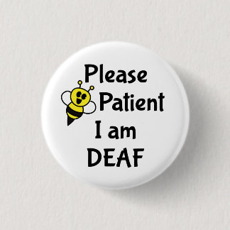 Please Be Patient I Am Deaf Button