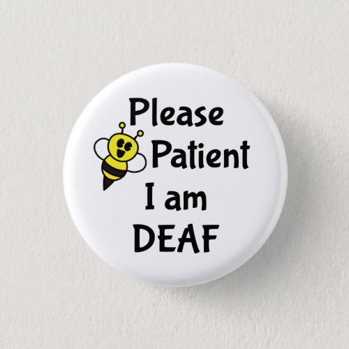 Please Be Patient I Am Deaf Button