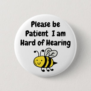 Please Be Patient I Am Hard of Hearing Button