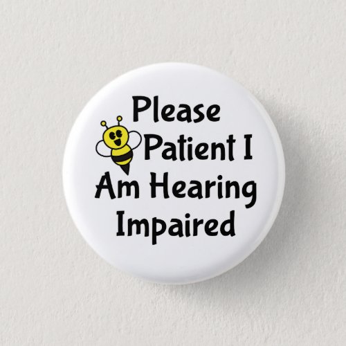 Please Be Patient I Am Hearing Impaired Deaf Button