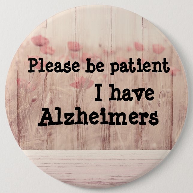 Please be patient: i have alzheimers badge button (Front)