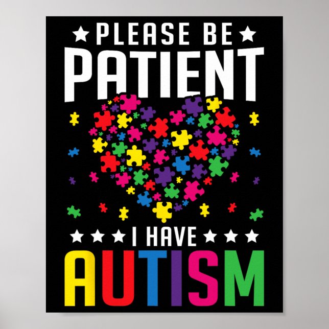 Please Be Patient I Have Autism Autistic Child Kid Poster (Front)