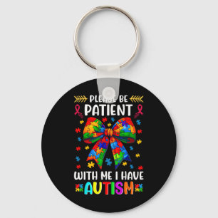 Please Be Patient I Have Autism Awareness Coquette Keychain