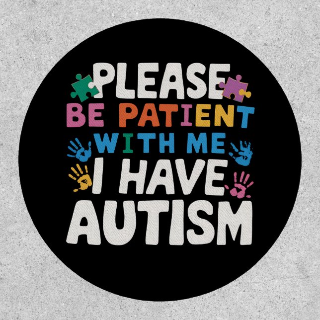 Please Be Patient I Have Autism Awareness  Patch (Front)
