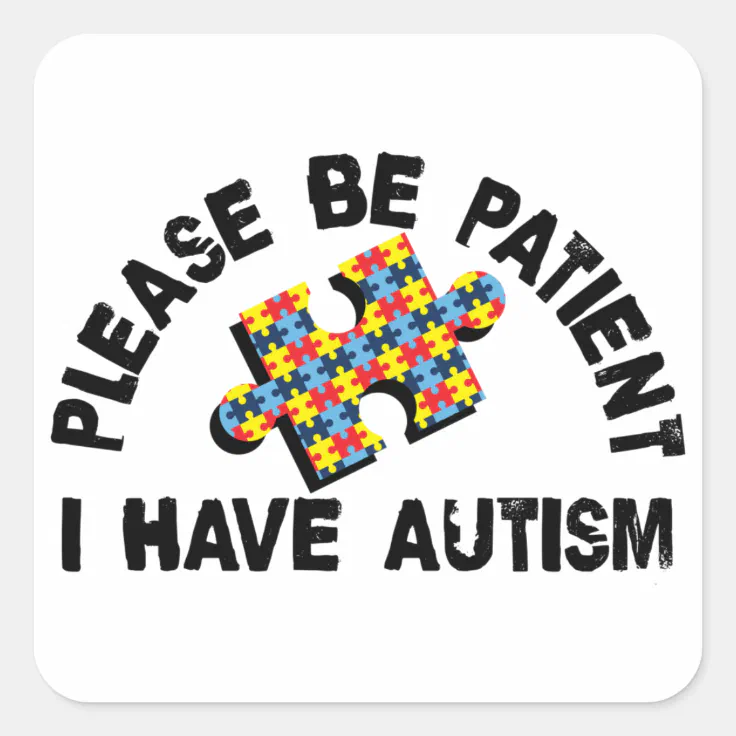 Extraordinary I Have Autism Please Be Patient Images