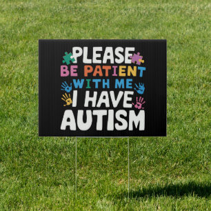Please Be Patient I Have Autism Awareness Sign