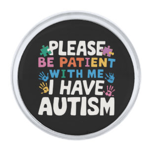 Please Be Patient I Have Autism Awareness  Silver Finish Lapel Pin