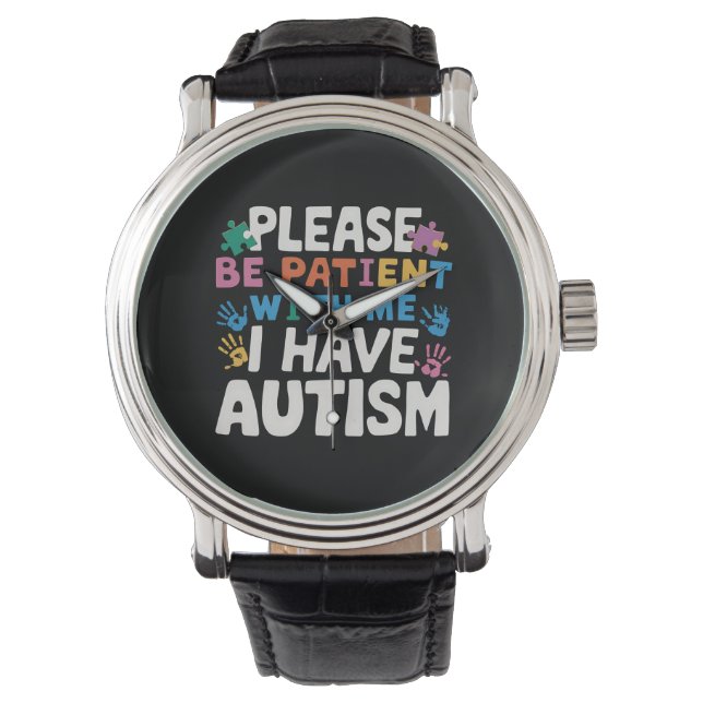 Please Be Patient I Have Autism Awareness  Watch (Front)