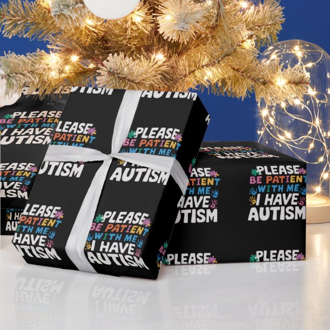 Please Be Patient I Have Autism Awareness  Wrapping Paper (Holidays)