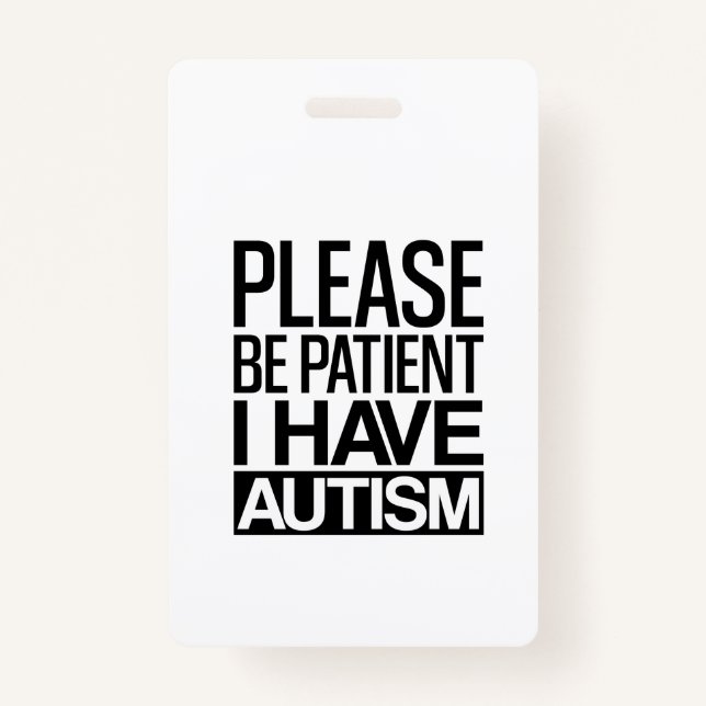 PLEASE BE PATIENT I HAVE AUTISM BADGE (Front)