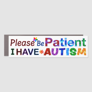 Please Be Patient I Have AUTISM Car Magnet