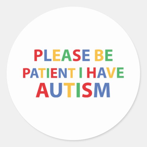 Please Be Patient I Have Autism Color Sticker