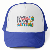 Please Be Patient I Have Autism Colorful Trucker Hat
