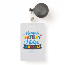 Please Be Patient I Have Autism Custom Badge