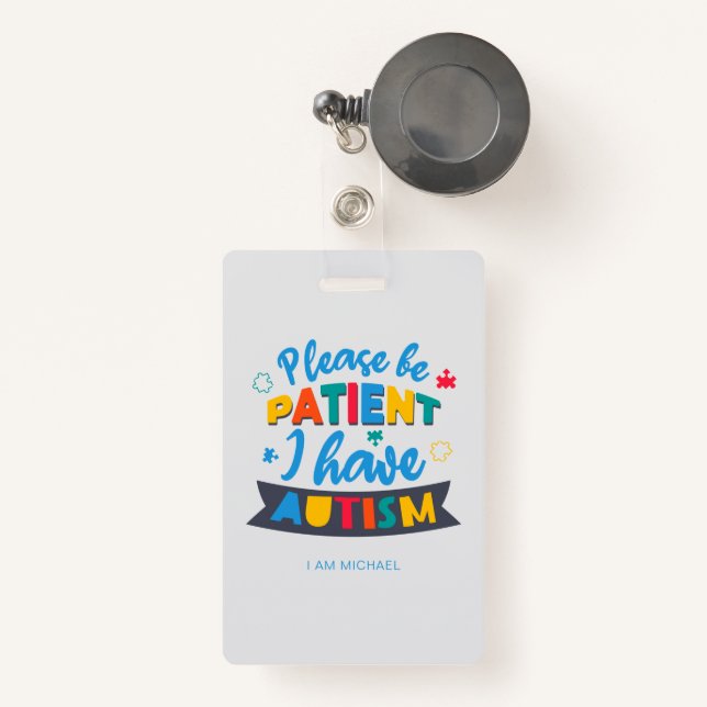 Please Be Patient I Have Autism Custom Badge (Front with Retractable)