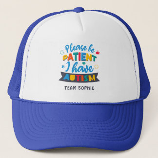 Please Be Patient I Have Autism Custom Matching Trucker Hat