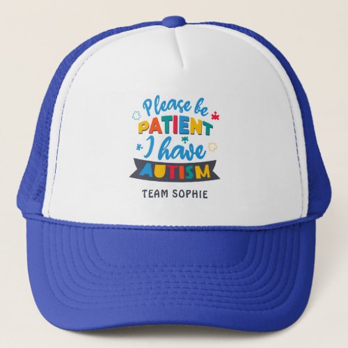 Please Be Patient I Have Autism Custom Matching Trucker Hat