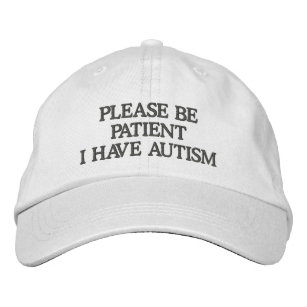 Please Be Patient I Have Autism Embroidered Baseball Cap