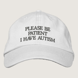 Please Be Patient I Have Autism Embroidered Baseball Cap